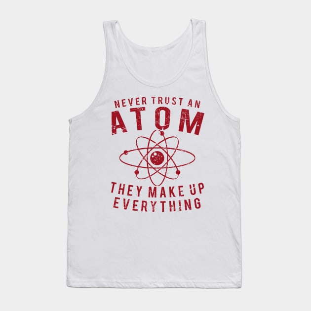 Never Trust An Atom Tank Top by JakeRhodes